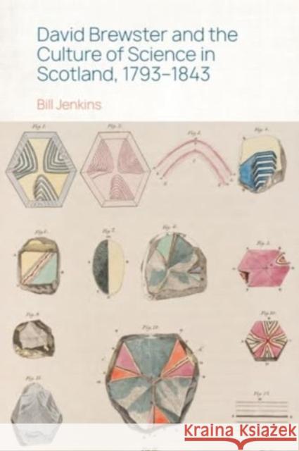 David Brewster and the Culture of Science in Scotland, 1793 1843 Bill Jenkins 9781399528566 Edinburgh University Press - książka