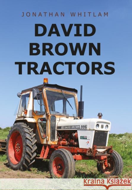 David Brown Tractors Jonathan Whitlam 9781445665542 Amberley Publishing - książka