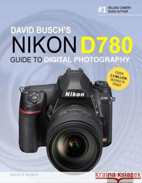 David Busch's Nikon D780 Guide to Digital Photography David Busch 9781681986432 Rocky Nook - książka