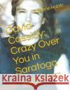 David Cassidy: Crazy Over You in Saratoga: Ain't no rock'n'roll story: It's a special tribute to a music legend's love of horses and Habib, Marlene 9781720065760 Independently Published