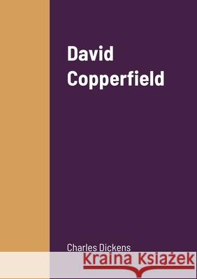 David Copperfield Charles Dickens 9781678040994 Lulu.com - książka