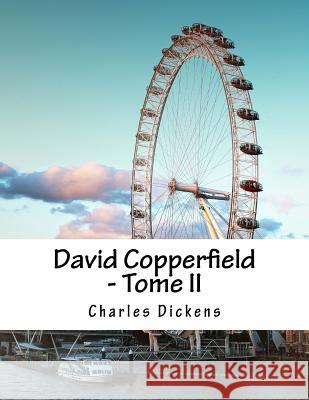 David Copperfield - Tome II Charles Dickens P. Lorain 9781517261788 Createspace - książka