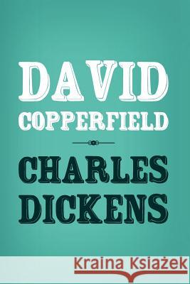 David Copperfield: Original and Unabridged Charles Dickens 9781499590234 Createspace - książka