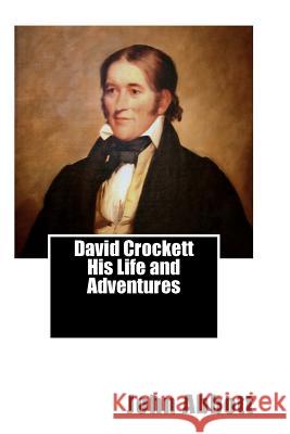 David Crockett His Life and Adventures John S. C. Abbott 9781463599911 Createspace - książka