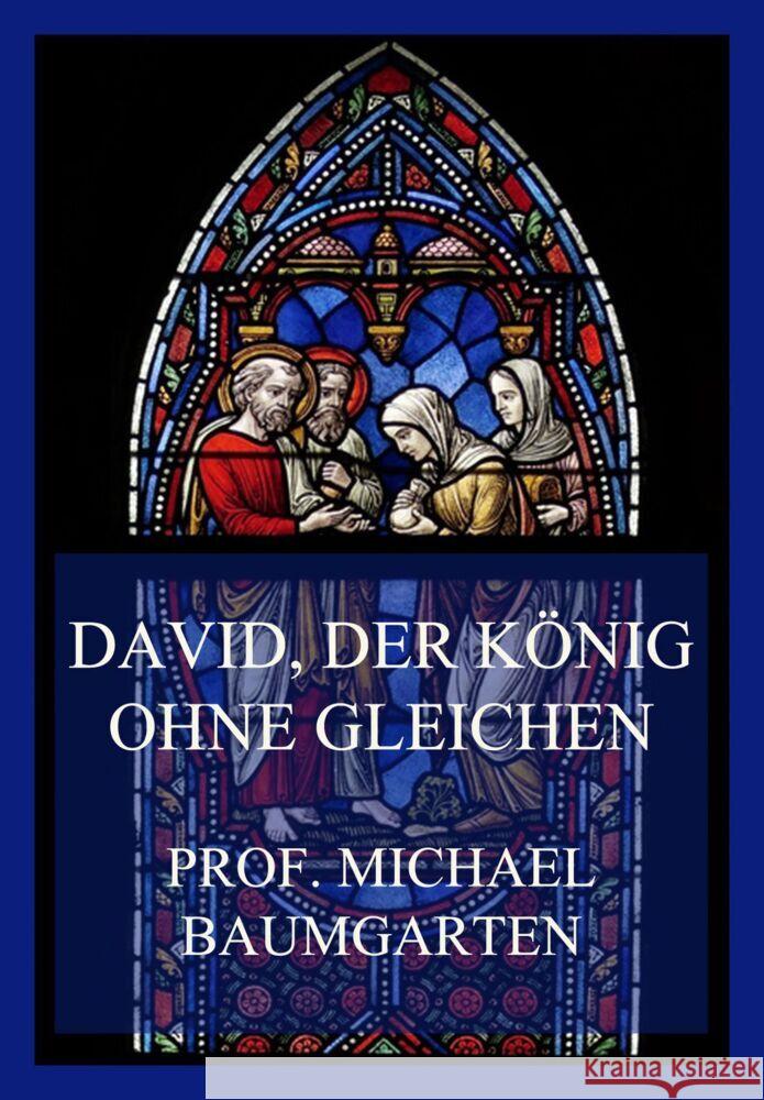 David, der König ohne Gleichen Baumgarten, Michael 9783849666064 Jazzybee Verlag - książka