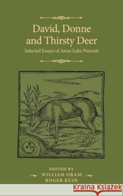 David, Donne, and Thirsty Deer: Selected Essays of Anne Lake Prescott Anne Lake Prescott 9781526179388 Manchester University Press - książka