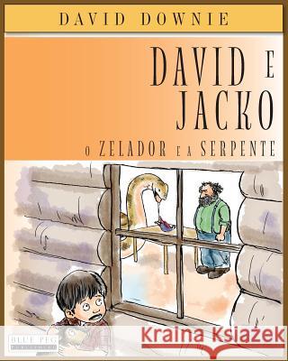 David e Jacko: O Zelador e a Serpente (South American Portuguese Edition) Seroya, Tea 9781922159137 Blue Peg Publishing - książka