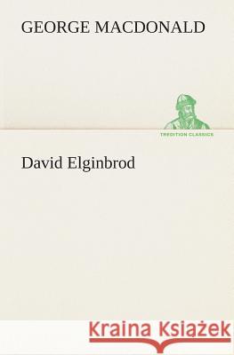 David Elginbrod George MacDonald 9783849514099 Tredition Classics - książka