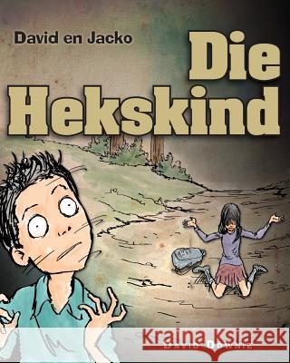 David en Jacko: Die Hekskind (Afrikaans Edition) Seroya, Tea 9781922237217 Blue Peg Publishing - książka
