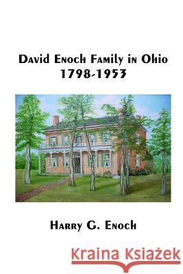 David Enoch Family in Ohio, 1798-1953 Harry Enoch 9781387493739 Lulu.com - książka