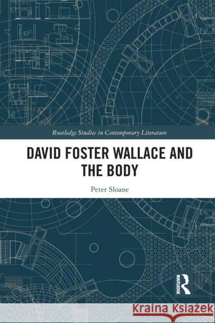 David Foster Wallace and the Body Peter Sloane 9781032092546 Routledge - książka