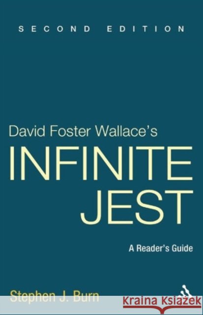 David Foster Wallace's Infinite Jest, Second Edition: A Reader's Guide Burn, Stephen J. 9781441157072  - książka