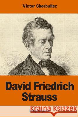 David Friedrich Strauss Victor Cherbuliez 9781540500489 Createspace Independent Publishing Platform - książka