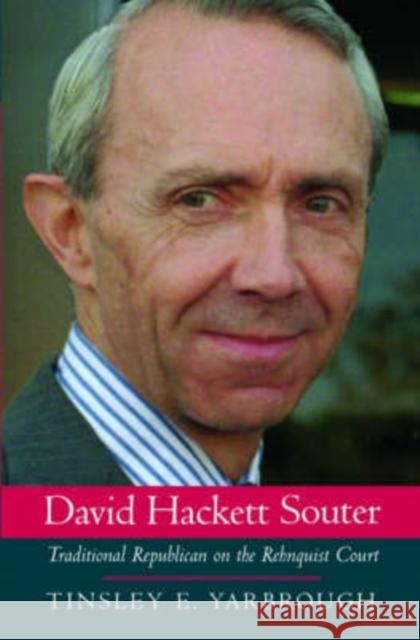 David Hackett Souter: Traditional Republican on the Rehnquist Court Yarbrough, Tinsley E. 9780195159332 Oxford University Press - książka