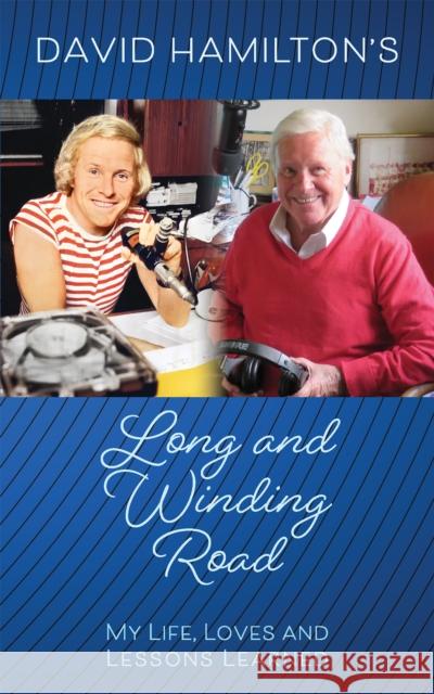 David Hamilton's Long and Winding Road: My Life, Loves and Lessons Learned David Hamilton 9781035860692 Austin Macauley - książka