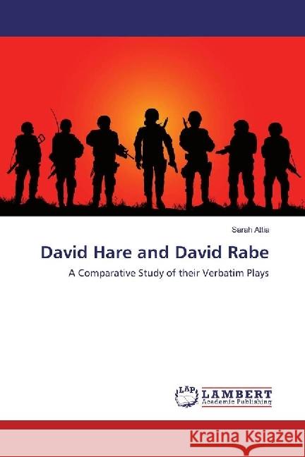 David Hare and David Rabe : A Comparative Study of their Verbatim Plays Attia, Sarah 9783659927256 LAP Lambert Academic Publishing - książka