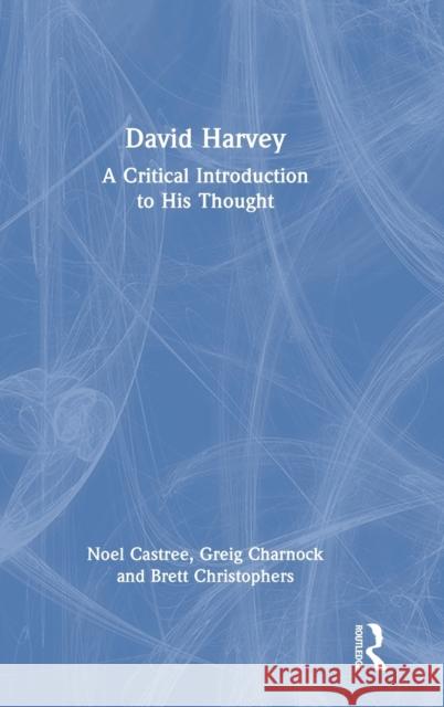 David Harvey: A Critical Introduction to His Thought Castree, Noel 9780367136970 TAYLOR & FRANCIS - książka