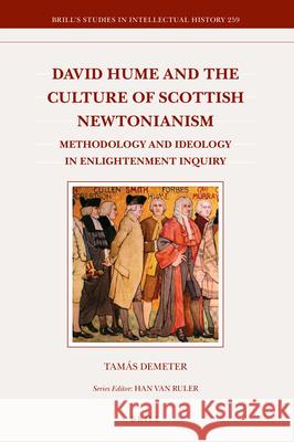 David Hume and the Culture of Scottish Newtonianism : Methodology and Ideology in Enlightenment Inquiry Tamás Demeter 9789004327313 Brill - książka