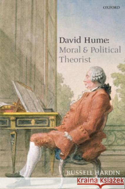 David Hume: Moral and Political Theorist Russell Hardin 9780199232567 OXFORD UNIVERSITY PRESS - książka