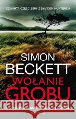 David Hunter T.4 Wołanie grobu Simon Beckett 9788381438087 Czarna Owca - książka