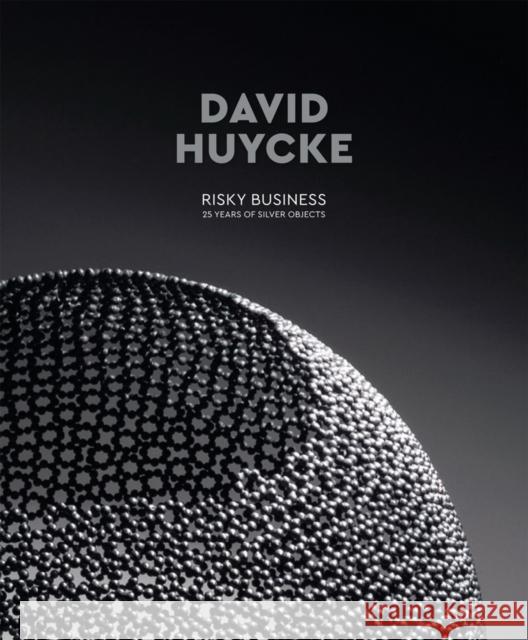 David Huycke: Risky Business. 25 Years of Silver Objects Salens, Piet 9783897905498 Arnoldsche - książka