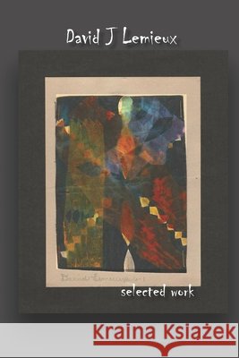 David J Lemieux selected work Margo LeMieux 9798479853975 Independently Published - książka