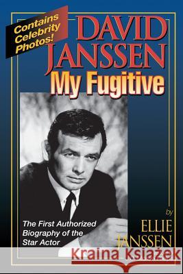 David Janssen - My Fugitive Ellie Janssen Michael Phelps 9780988777859 Blue Line Publishing House, Incorporated - książka