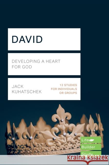 David (Lifebuilder Study Guides): Developing a heart for God Jack Kuhatschek   9781783597918 Inter-Varsity Press - książka