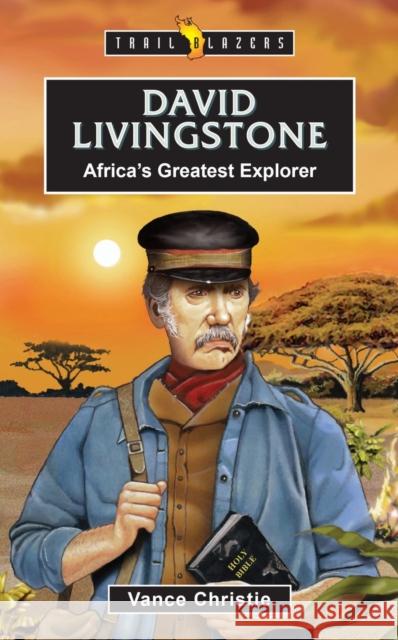 David Livingstone: Africa’s Greatest Explorer Vance Christie 9781527111639 CF4kids - książka