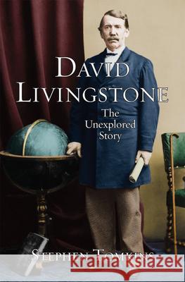 David Livingstone: The Unexplored Story Stephen Tomkins 9780745955681  - książka