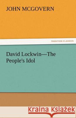 David Lockwin-The People's Idol John McGovern   9783842477551 tredition GmbH - książka