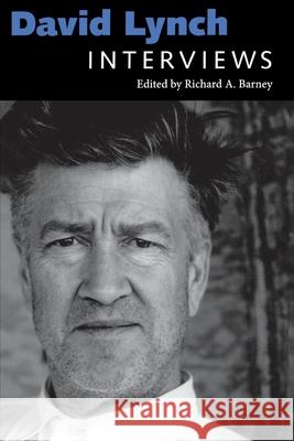 David Lynch: Interviews Richard A. Barney 9781604732368 University Press of Mississippi - książka