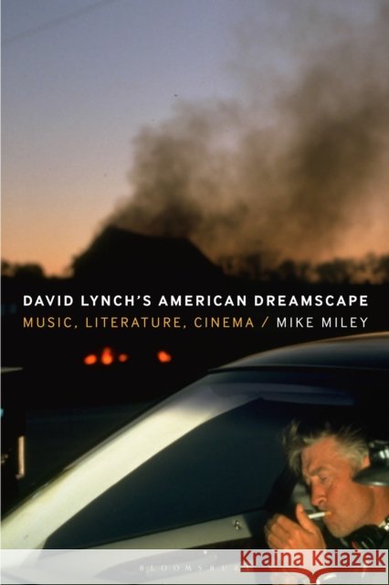 David Lynch’s American Dreamscape Mike (Loyola University New Orleans, USA) Miley 9798765102930 Bloomsbury Publishing USA - książka