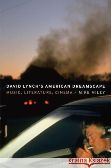 David Lynch’s American Dreamscape Mike (Loyola University New Orleans, USA) Miley 9798765102930 Bloomsbury Publishing USA - książka