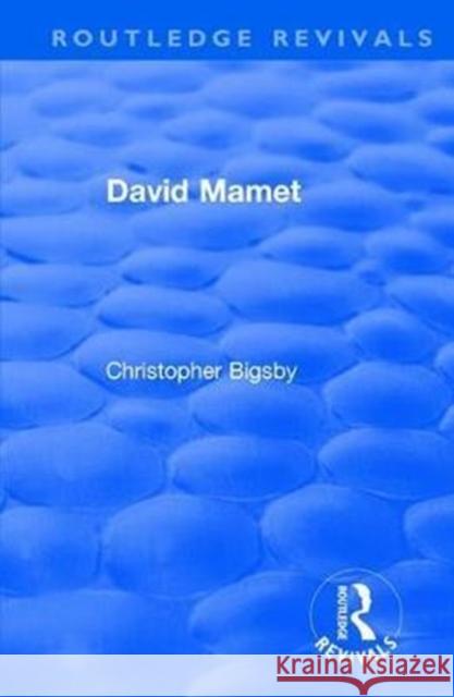 David Mamet Bigsby, Christopher 9781138556942 Routledge - książka