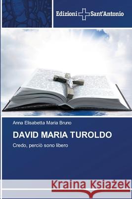 David Maria Turoldo Anna Elisabetta Maria Bruno 9786138393917 Edizioni Sant'antonio - książka