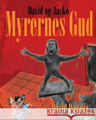 David og Jacko: Myrernes Gud (Danish Edition) Seroya, Tea 9781922237002 Blue Peg Publishing - książka