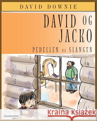 David Og Jacko: Pedellen Og Slangen (Danish Edition) David Downie Tea Seroya Per Schou-Nielsen 9781922159458 Blue Peg Publishing - książka
