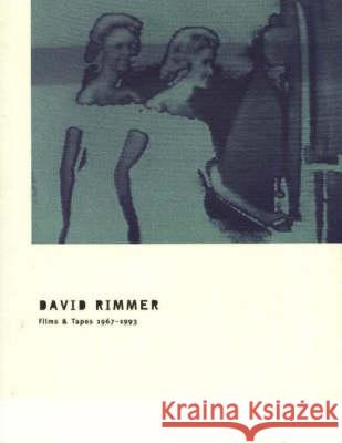 David Rimmer: Films and Tapes: 1967-1993 David Rimmer 9781895235401 ART GALLERY OF ONTARIO - książka