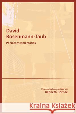 David Rosenmann-Taub: Poemas Y Comentarios David Rosenmann-Taub Kenneth Gorfkle 9781945234750 Editorial a Contracorriente - książka