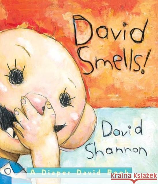 David Smells! a Diaper David Book Shannon, David 9780439691383 Blue Sky Press (AZ) - książka