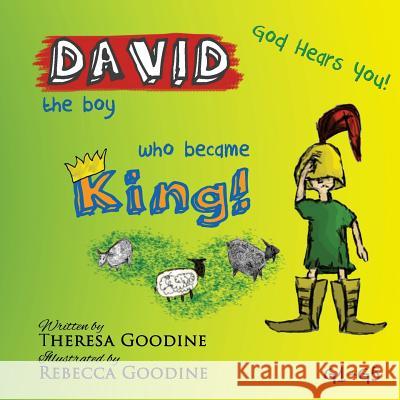 DAVID, the boy who became KING! Goodine, Theresa 9781489586995 Createspace - książka