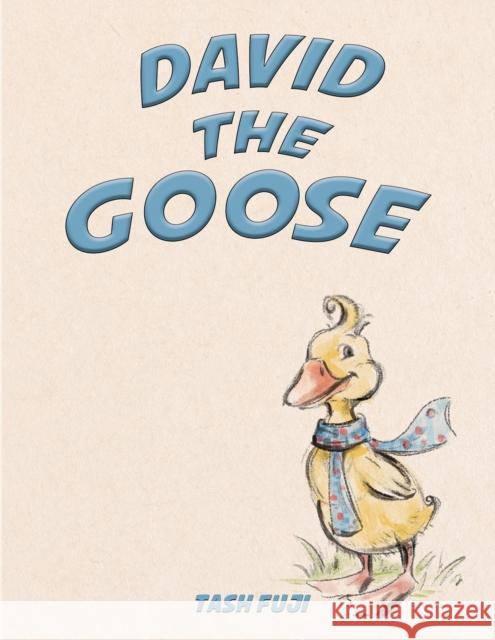 David the Goose Tash Fuji 9781788785372 Austin Macauley Publishers - książka