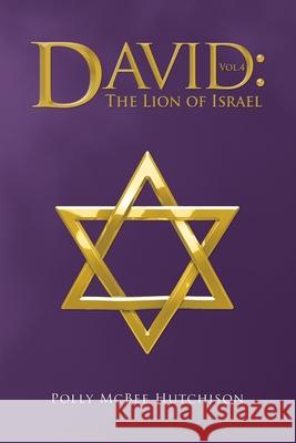 David: The Lion of Israel Polly McBee Hutchison 9781532097911 iUniverse - książka