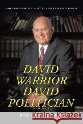David the Warrior / David the Politician: When the Ministry Turns to Politics for Their Answer Benjamin Lee Vince 9781496913678 Authorhouse - książka