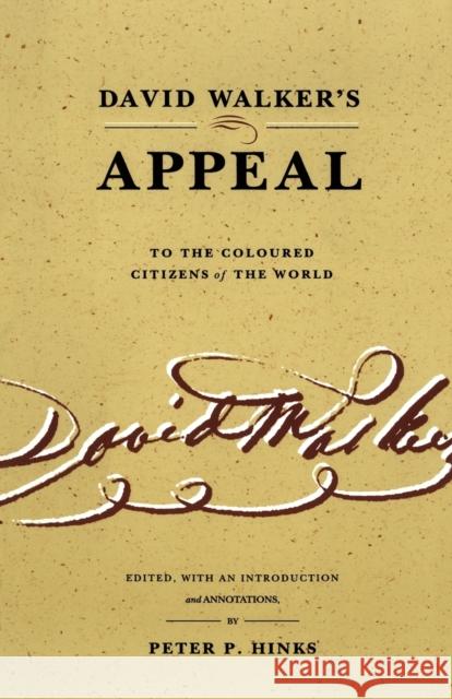 David Walker's Appeal to the Coloured Citizens of the World Peter P. Hinks David Walker 9780271019949 Pennsylvania State University Press - książka