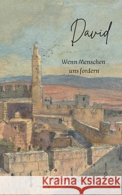 David: Wenn Menschen uns fordern Carsten Goersch 9783759777386 Bod - Books on Demand - książka