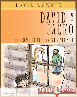 David y Jacko: El Conserje Y La Serpiente (Spanish Edition) Seroya, Tea 9781922159021 Blue Peg Publishing - książka