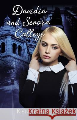 Davidia and Senora College Ken Spargo   9781925707137 Sid Harta Publishers - książka