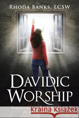 Davidic Worship: Strategies for Breakthrough in the End Times Rhoda Banks Lcsw 9781641918183 Christian Faith - książka